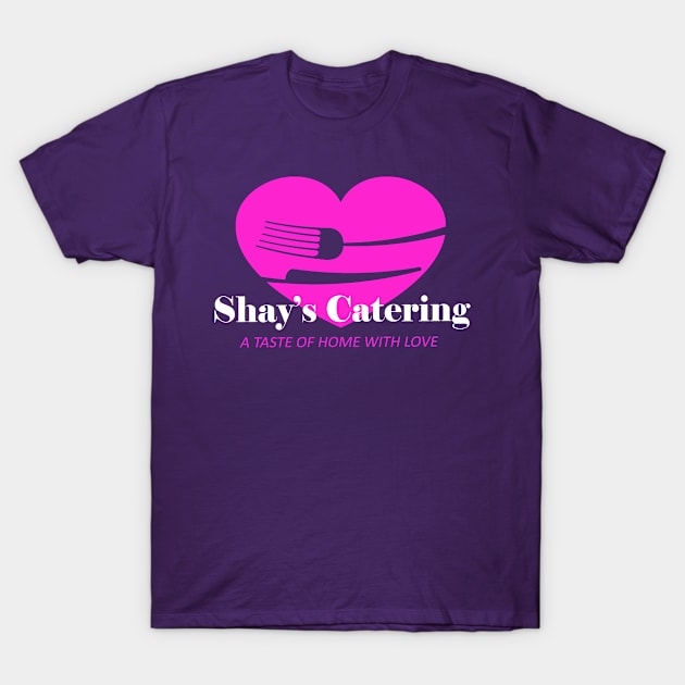 Shay's Catering (Version 2) T-Shirt by BradyRain